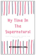 My Time In The Supernatural